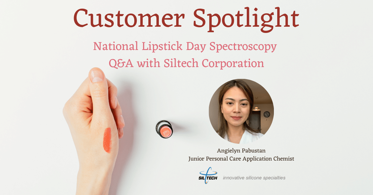 Customer Spotlight Q&A for National Lipstick Day: Siltech Corporation