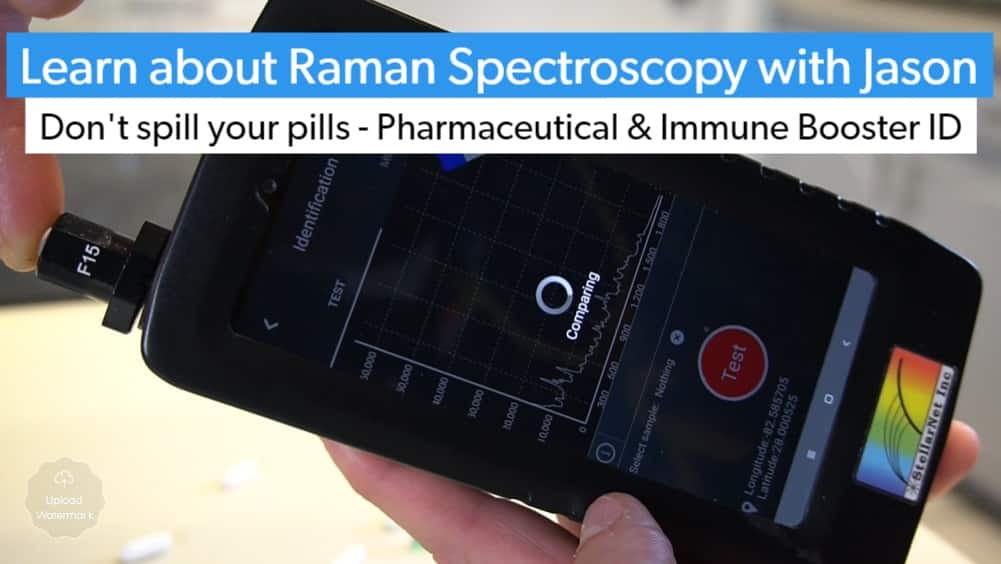 Learn about Raman Spectroscopy with Jason – Don’t spill your pills, Pharmaceutical & Immune Booster ID