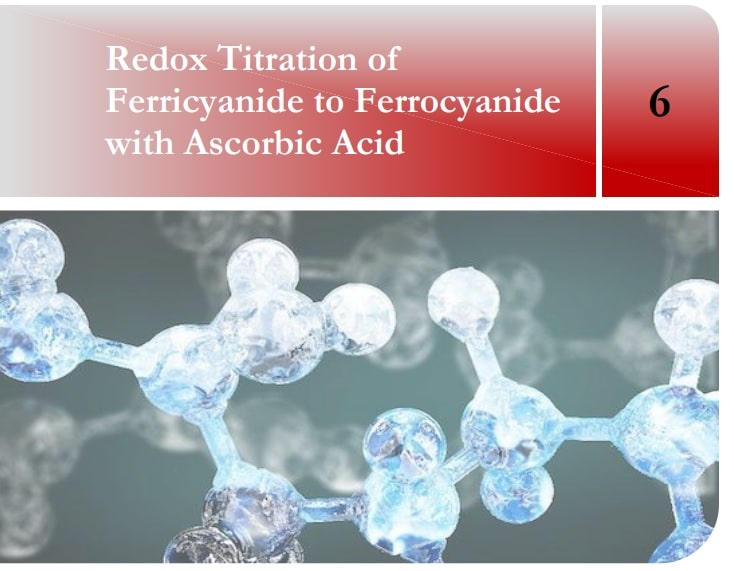 SpectroElectrochemistry Lab: Redox Titration of Ferricyanide to Ferrocyanide with Ascorbic Acid